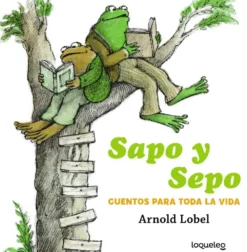Sapo y Sepo. Cuentos para toda la vida