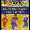 Supercracks del fútbol 2026