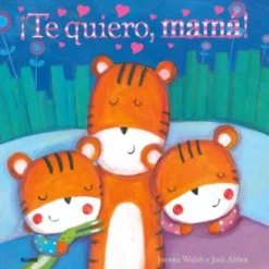 ¡Te quiero, mamá!