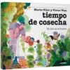 Tiempo de cosecha. Un año en el huerto
