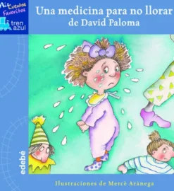 UNA MEDICINA PARA NO LLORAR